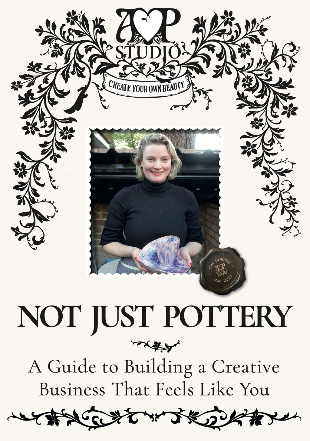 NOT JUST POTTERY - A Guide to Building a Creative Business That Feels Like You (available to download from mid-October))